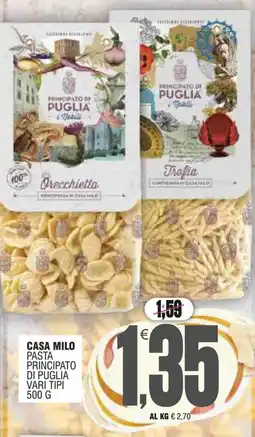 Vicino a te supermercati Casa Milo Pasta Principato di Puglia offerta