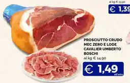 Maxisconto Prosciutto crudo mec zero e lode cavalier umberto boschi offerta