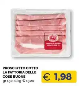 Maxisconto Prosciutto cotto La fattoria delle cose buone offerta