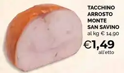 Mercatò Extra Tacchino arrosto Monte San Savino offerta
