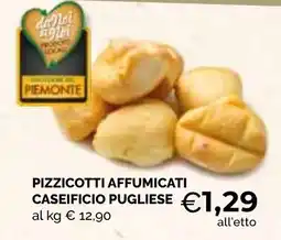 Mercatò Extra Pizzicotti affumicati caseificio pugliese offerta