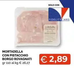 Mercatò Extra Mortadella con pistacchio Borgo Rovagnati offerta