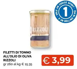Mercatò Extra Filetti di tonno all'olio di oliva Rizzoli offerta