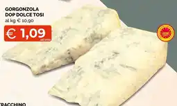 Mercatò Big Gorgonzola Dop Dolce Tosi offerta