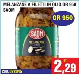 Immenso Cash Melanzane a filetti in olio Saom offerta