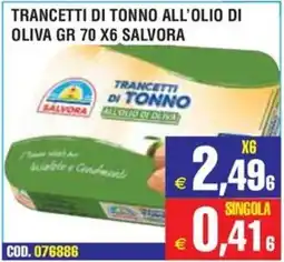 Immenso Cash Trancetti di tonno all'olio di oliva Salvora offerta
