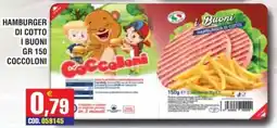 Immenso Cash Hamburger di Cotto I Buoni Coccoloni offerta