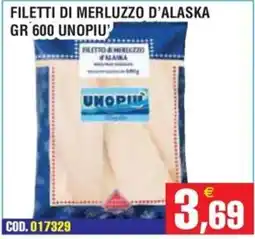 Immenso Cash Filetti di merluzzo d'alaska Unopiu' offerta