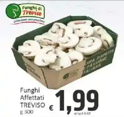 Paghi Poco Funghi Affettati Treviso offerta