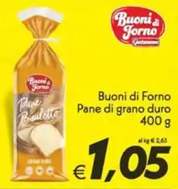 Iper Super Conveniente Buoni di Forno Pane di grano duro offerta