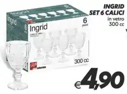 Iper Super Conveniente Ingrid calici in vetro offerta