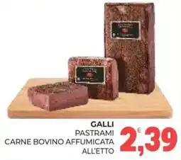 Eté Galli pastrami carne bovino affumicata offerta