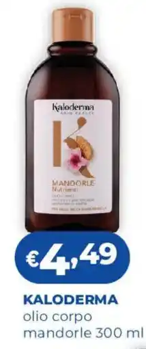 Acqua & Sapone Kaloderma olio corpo mandorle offerta