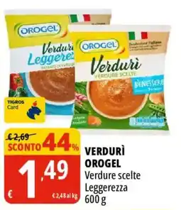 Tigros Verduri Orogel Verdure scelte Leggerezza offerta
