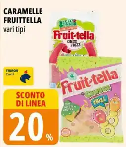 Tigros Caramelle Fruit-tella vari tipi offerta