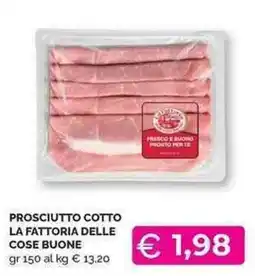Mercatò Local Prosciutto cotto La fattoria delle cose buone offerta