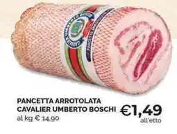 Mercatò Local Pancetta arrotolata Cavalier Umberto Boschi offerta