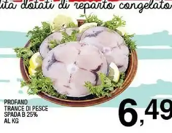 Sigma Profand trance di pesce spada b 25% offerta