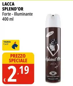 Tigros Lacca Splend'Or offerta