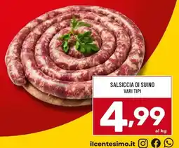 Il Centesimo Salsiccia di suino vari tipi offerta