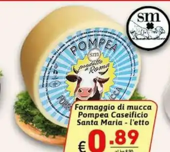 Ipercarni Formaggio di mucca pompea caseificio offerta