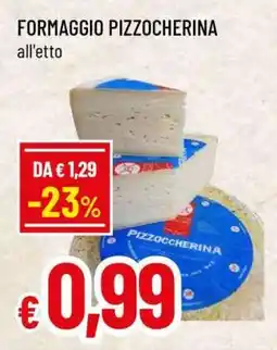 Famila FORMAGGIO PIZZOCHERINA offerta