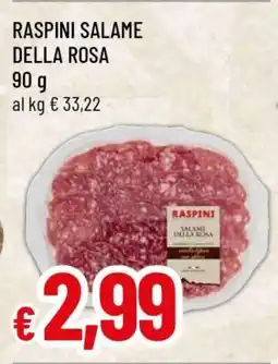 Famila Raspini Salame Della Rosa offerta