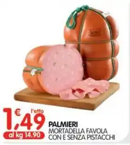 Le Delizie del Sud Palmieri Mortadella Favola con e senza pistacchi offerta