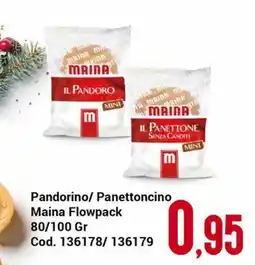 Centro Cash Pandorino/ Panettoncino Maina Flowpack offerta