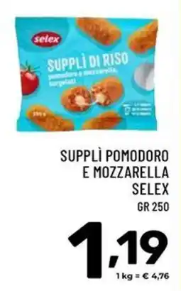 Il Centesimo Supplì pomodoro e mozzarella Selex offerta