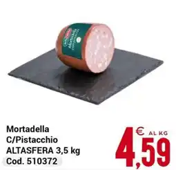 Centro Cash Mortadella C/Pistacchio ALTASFERA offerta