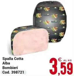 Centro Cash Spalla Cotta Alba Bombieri offerta