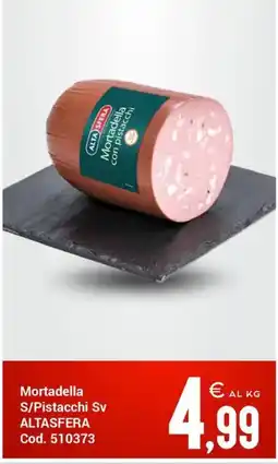 Centro Cash Mortadella con pistacchi AltaSfera offerta
