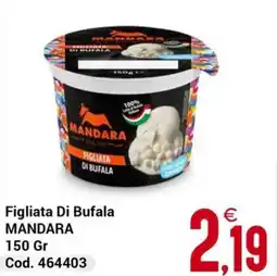 Centro Cash Figliata Di Bufala Mandara offerta