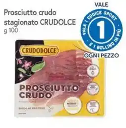 Famila Superstore Prosciutto crudo stagionato CRUDOLCE offerta