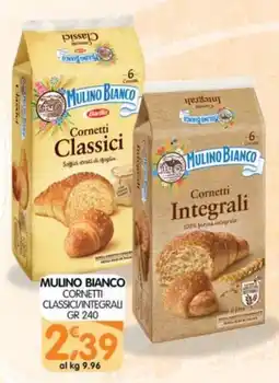 Le Delizie del Sud Mulino Bianco Cornetti Classici/Integrali offerta