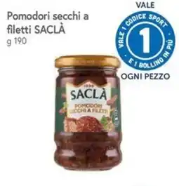 Famila Superstore Pomodori secchi a filetti Saclà offerta