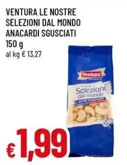 Galassia superstore Ventura anacardi sgusciati offerta