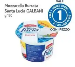 Famila Superstore Mozzarella Burrata Santa Lucia GALBANI offerta