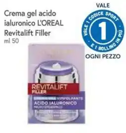 Famila Superstore Crema gel acido ialuronico L'OREAL Revitalift Filler offerta