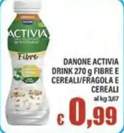 Top Supermercati Danone Activia Drink Fibre e Cereali/Fragola e Cereali offerta
