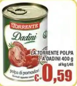 Top Supermercati La Torrente Polpa a Dadini offerta