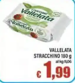 Top Supermercati Vallelata stracchino offerta