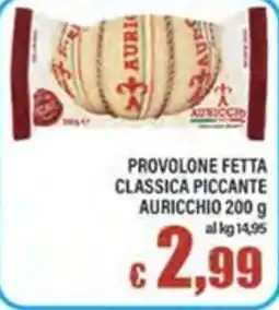 Top Supermercati Provolone fetta classica piccante Auricchio offerta