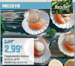 Banco Fresco Cappasanta mezzo guscio offerta