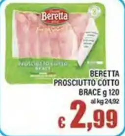 Top Supermercati Beretta Prosciutto Cotto Brace offerta