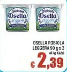 Top Supermercati Osella Robiola Leggera offerta