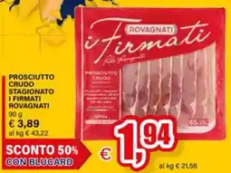 Il Gigante Prosciutto crudo stagionato i firmati rovagnati offerta