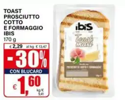 Il Gigante Toast prosciutto cotto e formaggio ibis offerta