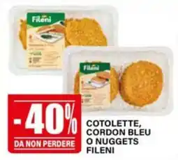 Il Gigante Cotolette, cordon bleu o nuggets Fileni offerta